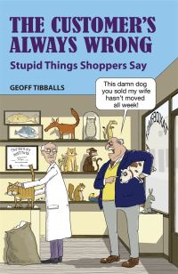 Book Cover for The Customer's Always Wrong by Geoff Tibballs
