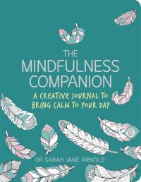 Book Cover for The Mindfulness Companion by Sarah Jane Arnold