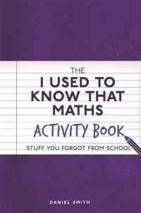 Book Cover for The I Used to Know That Maths Activity Book by Daniel Smith