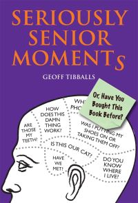 Book Cover for Seriously Senior Moments, or, Have You Bought This Book Before? by Geoff Tibballs
