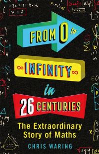 Book Cover for From 0 to Infinity in 26 Centuries by Chris Waring