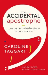 Book Cover for The Accidental Apostrophe...and Other Misadventures in Punctuation by Caroline Taggart