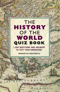 Book Cover for The History of the World Quiz Book by Meredith MacArdle