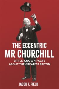 Book Cover for The Eccentric Mr Churchill by Jacob Field