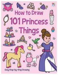 Book Cover for How to Draw 101 Princess Things by Rupert Matthews