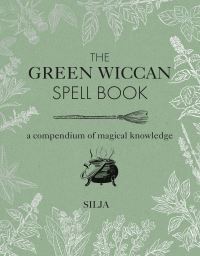 Book Cover for The Green Wiccan Spell Book by Silja