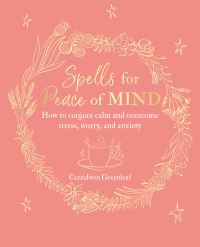 Book Cover for Spells for Peace of Mind by Cerridwen Greenleaf