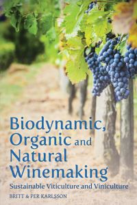 Book Cover for Biodynamic, Organic and Natural Winemaking by Britt Karlsson