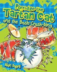 Book Cover for Porridge the Tartan Cat and the Bash-Crash-Ding by Alan Dapré