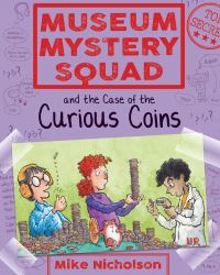 Book Cover for Museum Mystery Squad and the Case of the Curious Coins by Mike Nicholson