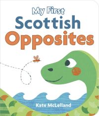 Book Cover for My First Scottish Opposites by Kate McLelland
