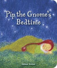 Book Cover for Pip the Gnome's Bedtime by Admar Kwant
