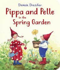 Book Cover for Pippa and Pelle in the Spring Garden by Daniela Drescher