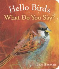Book Cover for Hello Birds, What Do You Say? by Loes Botman