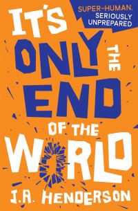 Book Cover for It's Only the End of the World by JanAndrew Henderson