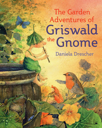 Book Cover for The Garden Adventures of Griswald the Gnome by Daniela Drescher