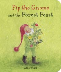 Book Cover for Pip the Gnome and the Forest Feast by Admar Kwant