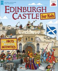 Book Cover for Edinburgh Castle for Kids by Historic Environment Scotland