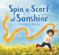 Book Cover for Spin a Scarf of Sunshine by Dawn Casey
