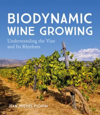 Book Cover for Biodynamic Wine Growing by JeanMichel Florin, Bernard Jarman