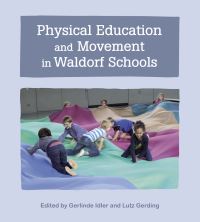 Book Cover for Physical Education and Movement in Waldorf Schools by Gerlinde Idler, Lutz Gerding, Geoff Hunter