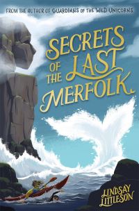 Book Cover for Secrets of the Last Merfolk by Lindsay Littleson