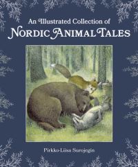 Book Cover for An Illustrated Collection of Nordic Animal Tales by PirkkoLiisa Surojegin