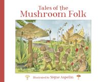 Book Cover for Tales of the Mushroom Folk by Signe Aspelin