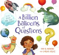 Book Cover for A Billion Balloons of Questions by Amy B Moreno