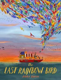 Book Cover for The Last Rainbow Bird by Nora Brech