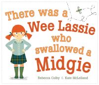 Book Cover for There Was a Wee Lassie Who Swallowed a Midgie by Rebecca Colby