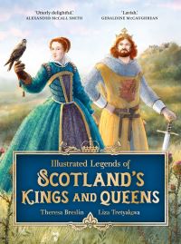 Book Cover for Illustrated Legends of Scotland's Kings and Queens by Theresa Breslin
