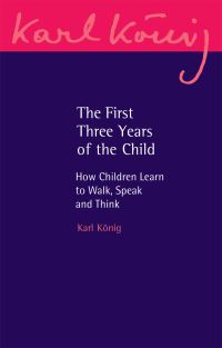 Book Cover for The First Three Years of the Child by Karl König