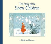 Book Cover for The Story of the Snow Children by Sibylle Olfers