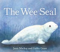 Book Cover for The Wee Seal by Janis Mackay