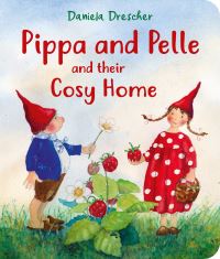 Book Cover for Pippa and Pelle and Their Cosy Home by Daniela Drescher