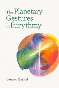 Book Cover for The Planetary Gestures in Eurythmy by Werner Barfod