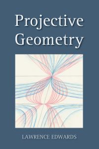 Book Cover for Projective Geometry by Lawrence Edwards