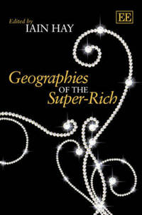 Book Cover for Geographies of the Super-Rich by Iain Hay