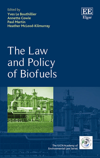Book Cover for The Law and Policy of Biofuels by Yves Le Bouthillier, Annette L Cowie, Paul Martin, Heather McLeodKilmurray
