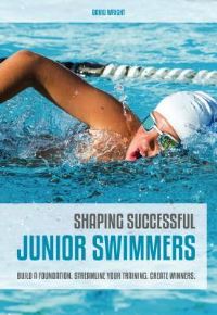 Book Cover for Shaping Successful Junior Swimmers by David Wright