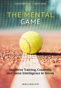 Book Cover for The Mental Game: Tennis by Prof Dr Daniel Memmert, Stefan Leiner