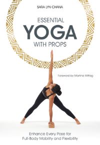 Book Cover for Essential Yoga With Props by Sara Lyn Chana