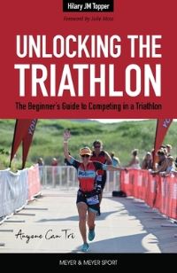 Book Cover for Unlocking the Triathlon by Hilary Topper