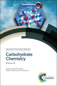 Book Cover for Carbohydrate Chemistry. Volume 41 by Amélia Pilar Rauter, Thisbe K Lindhorst, Yves Queneau