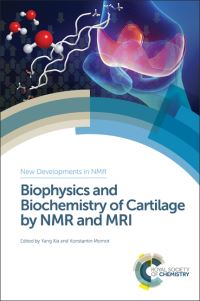 Book Cover for Biophysics and Biochemistry of Cartilage by NMR and MRI by Yang Xia, Konstantin Momot