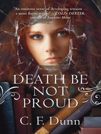 Book Cover for Death Be Not Proud by C F Dunn