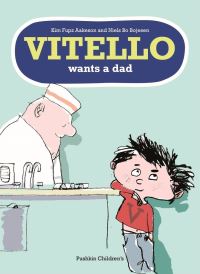 Book Cover for Vitello Wants a Dad by Kim Fupz Aakeson