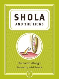 Book Cover for Shola and the Lions by Bernardo Atxaga