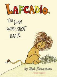 Book Cover for Uncle Shelby's Story of Lafcadio, the Lion Who Shot Back by Shel Silverstein